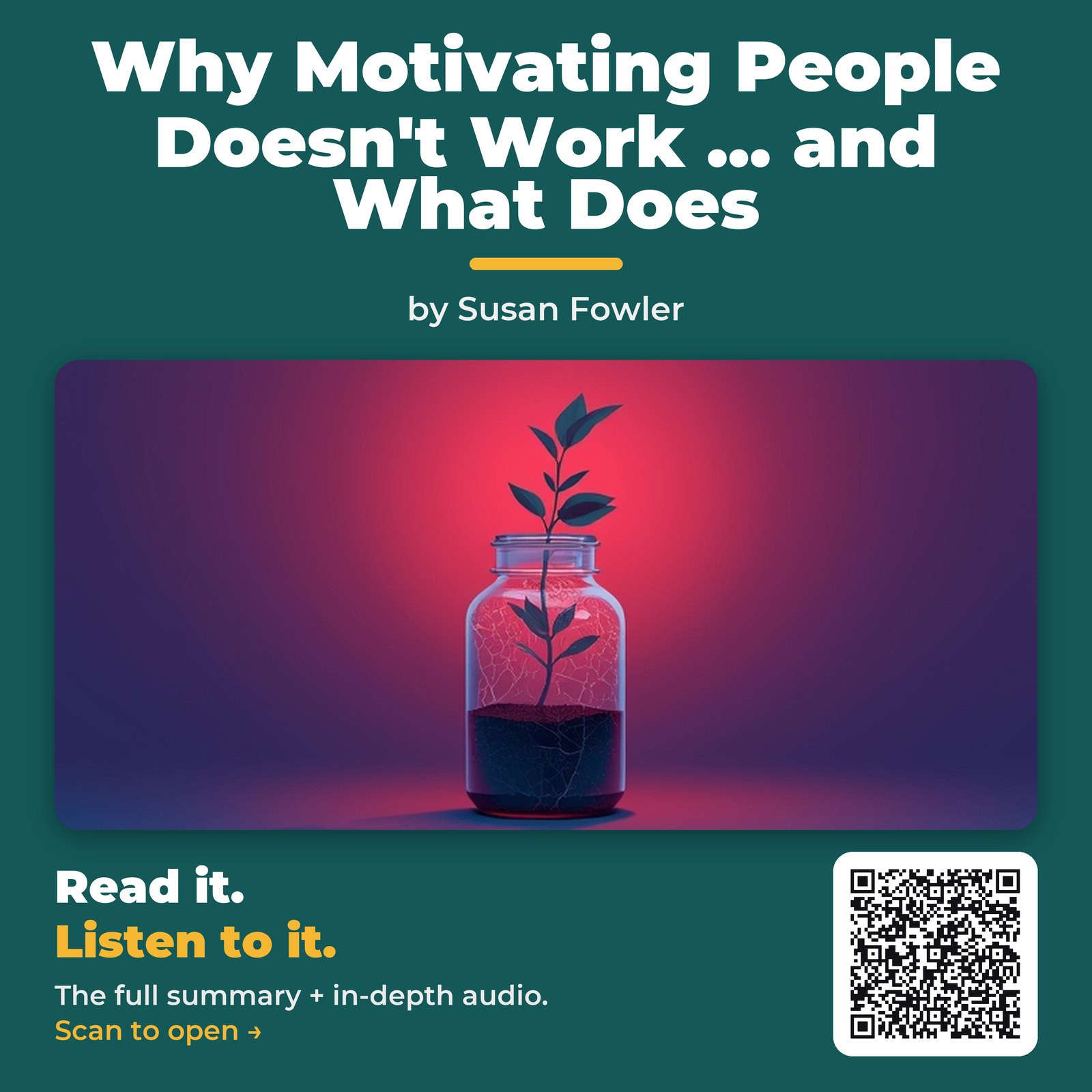 Why Motivating People Doesn't Work ... and What Does by Susan Fowler - Book Summary