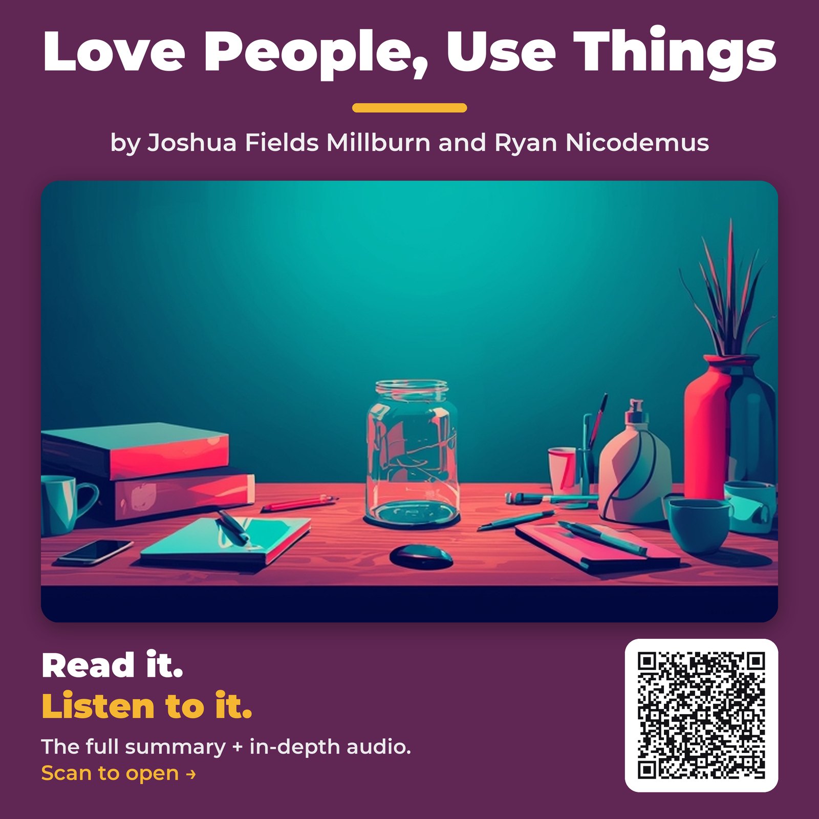 Love People, Use Things by Joshua Fields Millburn and Ryan Nicodemus - Book Summary
