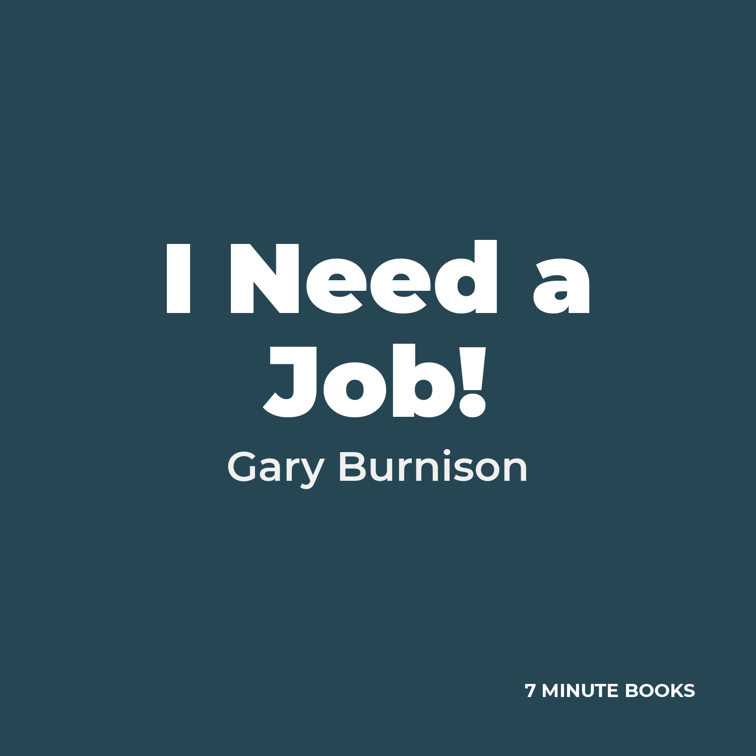 I Need a Job! by Gary Burnison - Book Summary