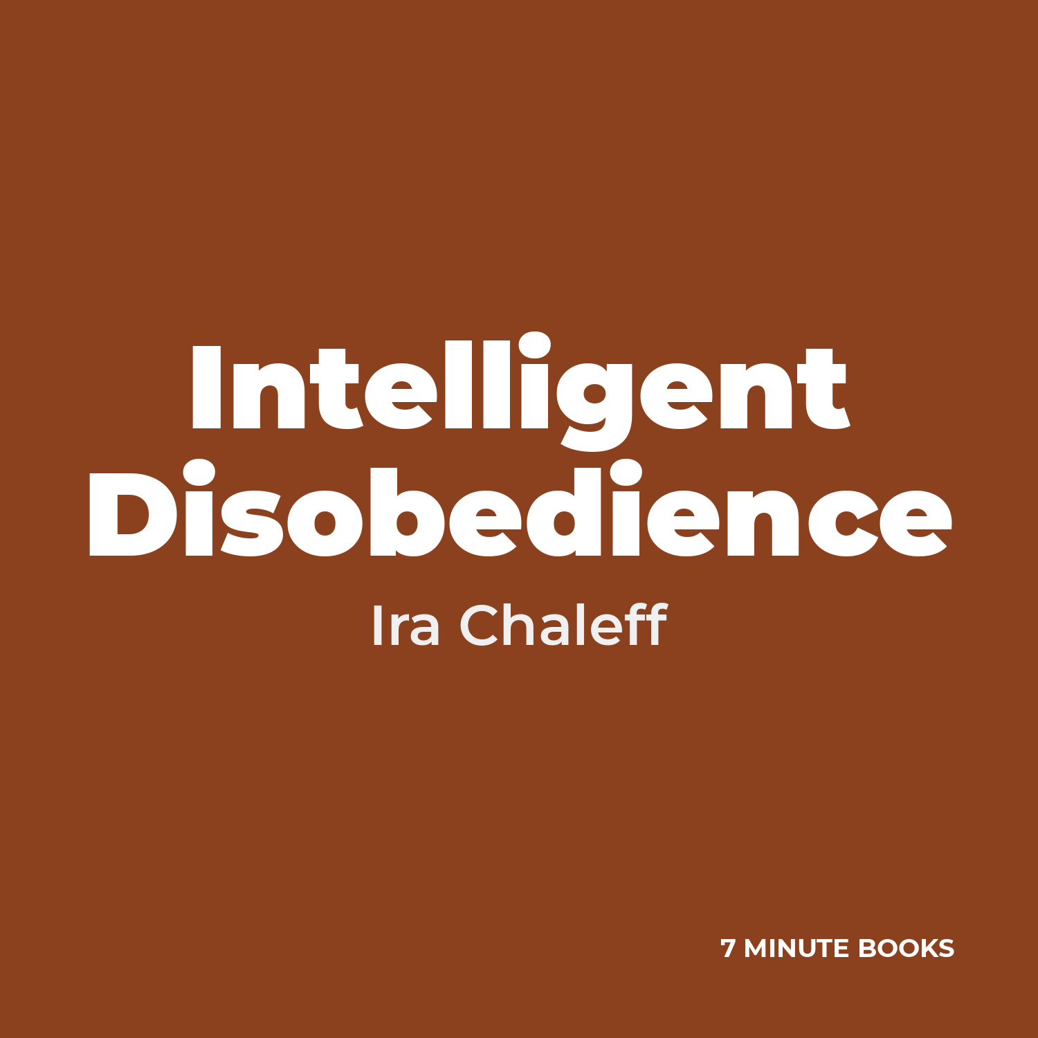 Intelligent Disobedience by Ira Chaleff - Book Summary