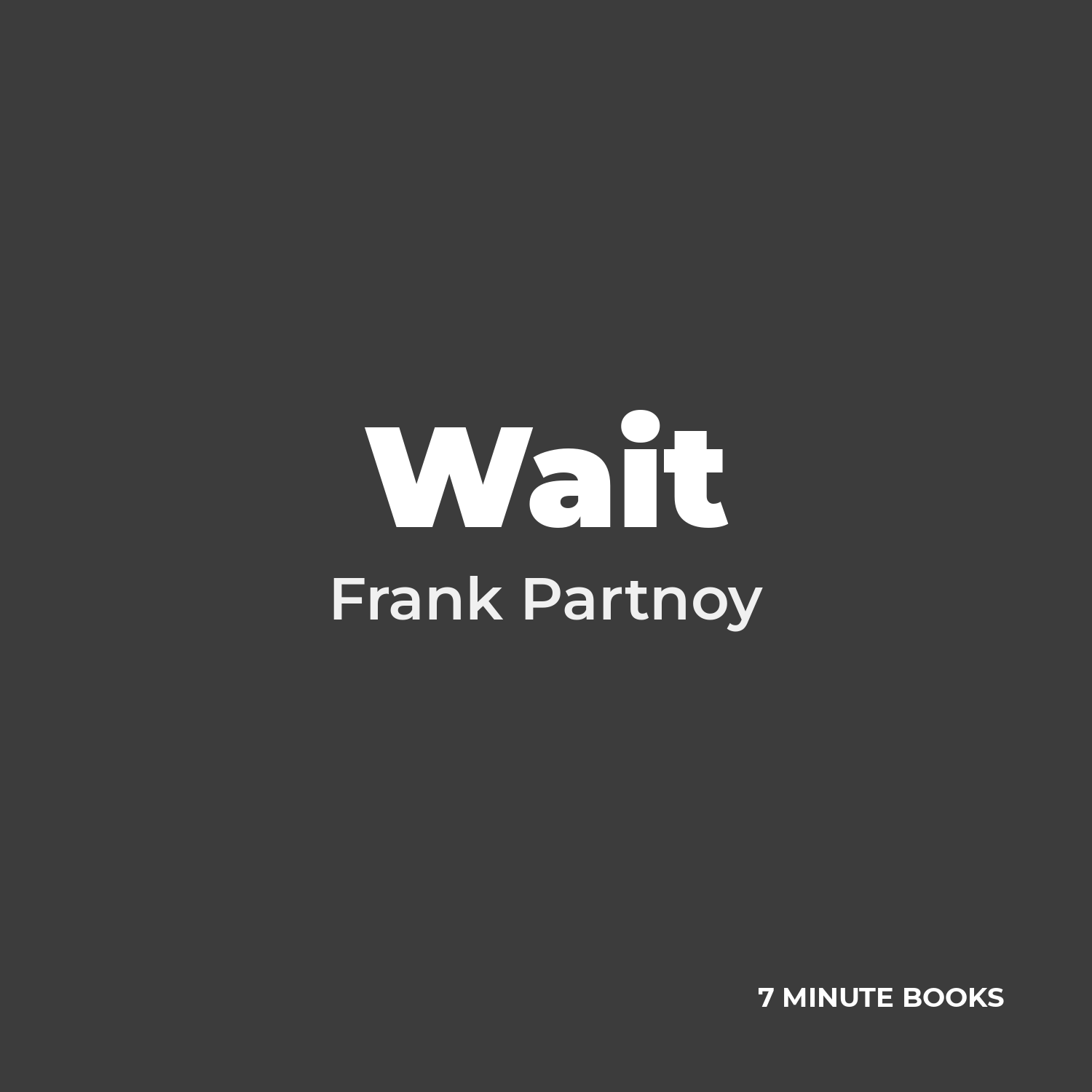 Wait by Frank Partnoy - Book Summary