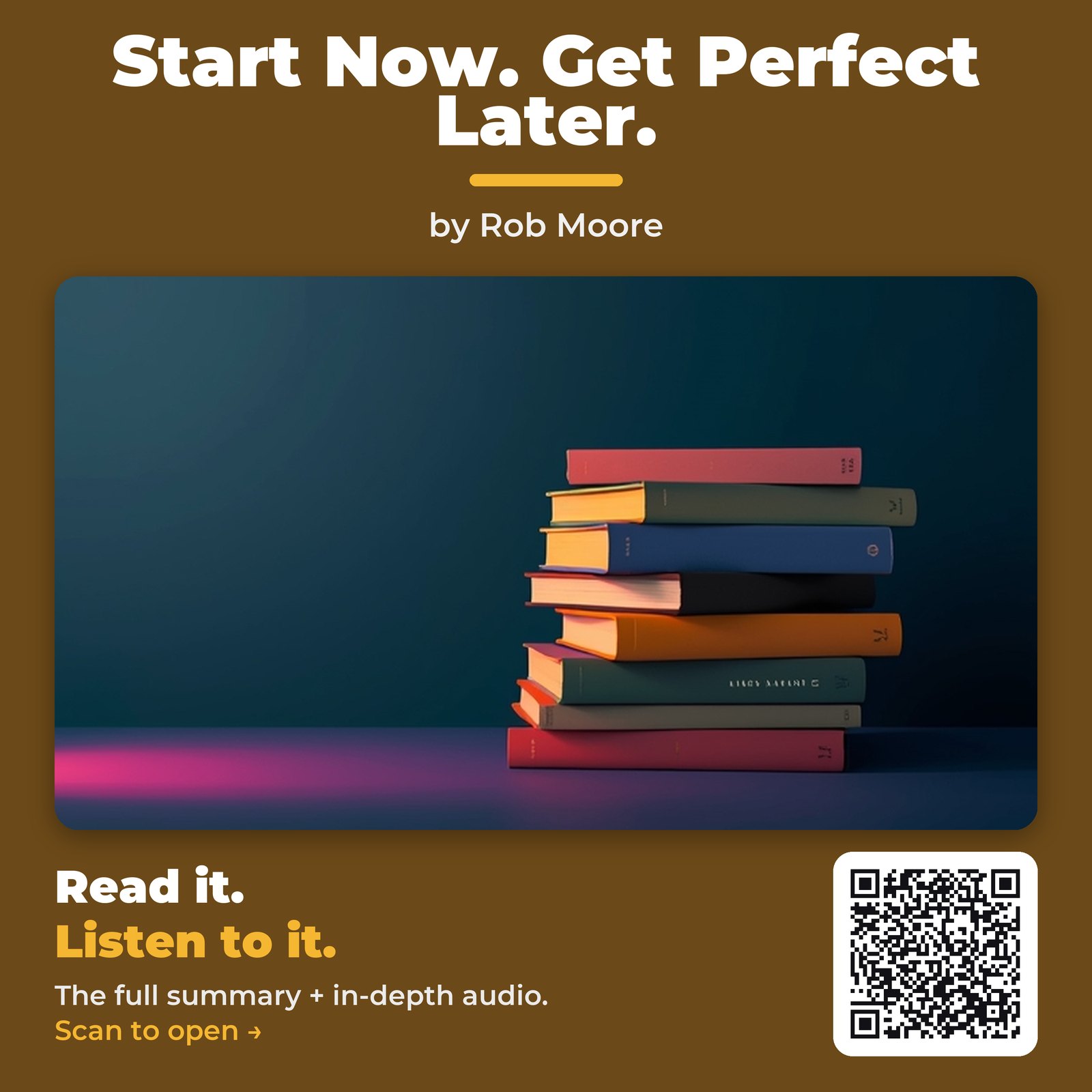 Start Now. Get Perfect Later. by Rob Moore