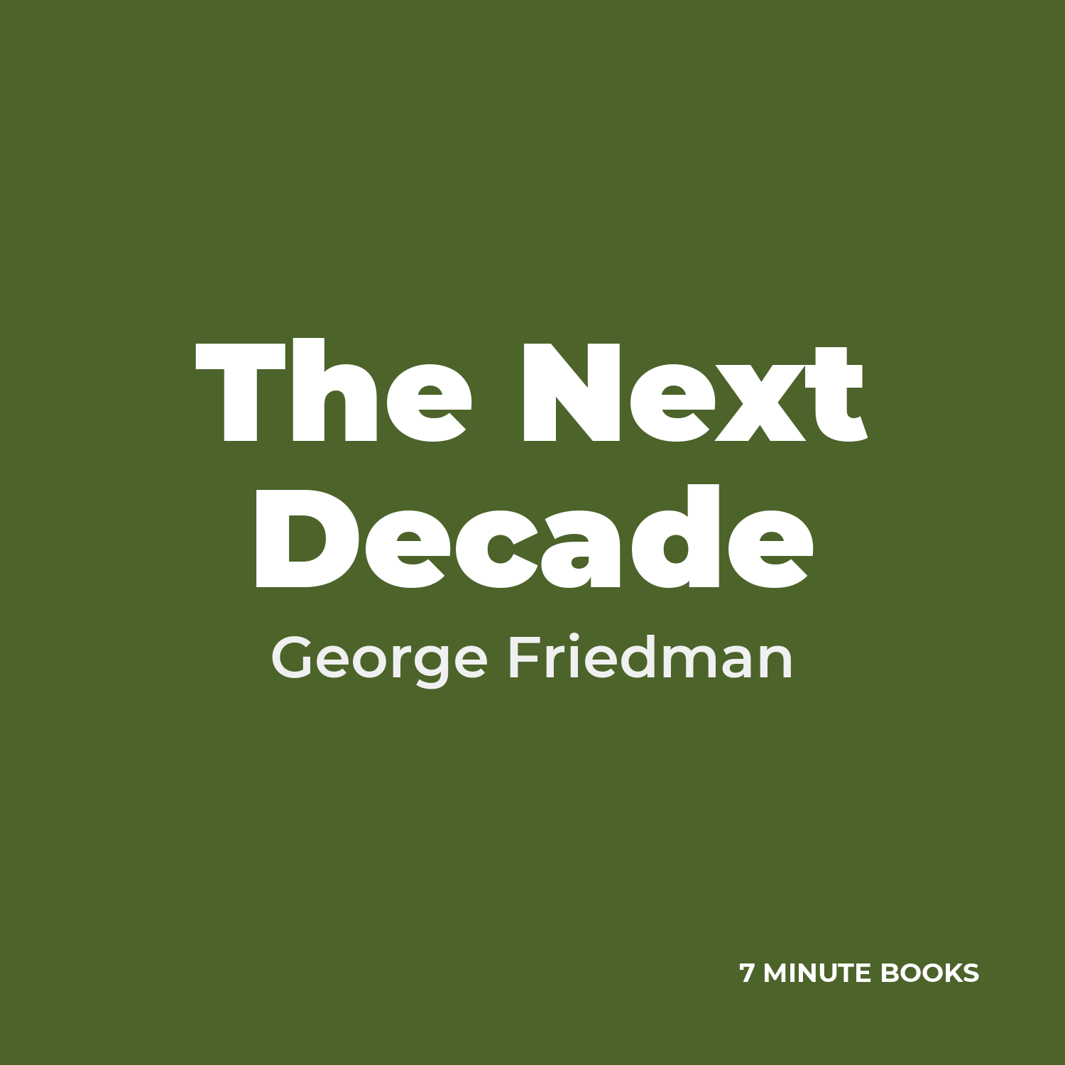 The Next Decade by George Friedman - Book Summary